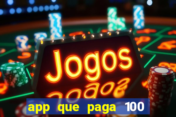 app que paga 100 reais por dia